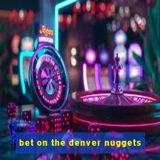 bet on the denver nuggets